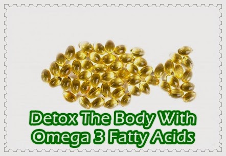 Detox The Body With Omega 3 Fatty Acids