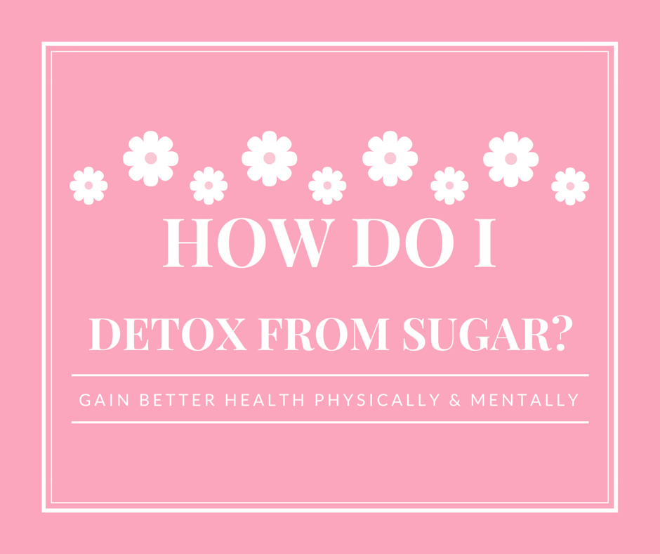 How Do I Detox From Sugar