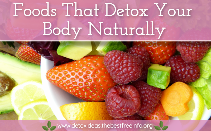 best foods for detoxing the body naturally